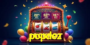 Recursos de Bônus popdez